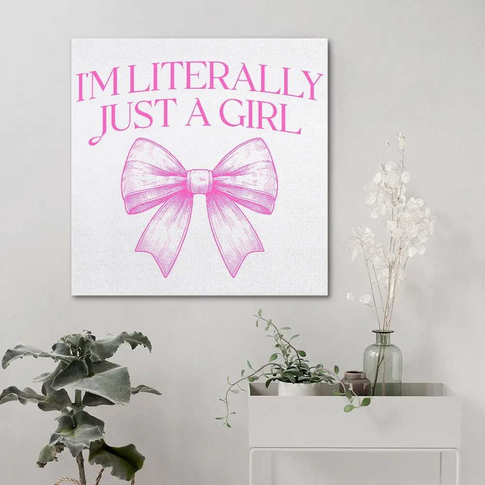 781. Literally Just A Girl Square Unframed Canvas Print