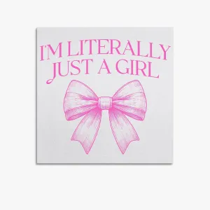 781. Literally Just A Girl Square Unframed Canvas Print