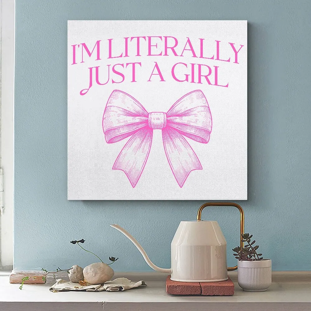 781. Literally Just A Girl Square Unframed Canvas Print