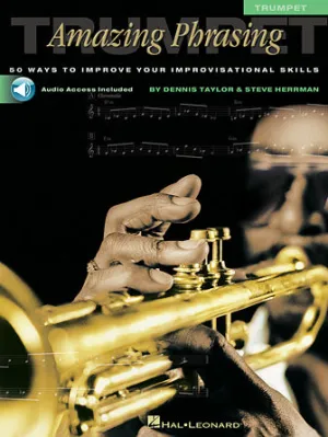 Amazing Phrasing - Trumpet (50 Ways to Improve Your Improvisational Skills)