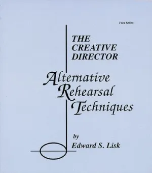 CREATIVE DIRECTOR ALTERNATIVE REHEARSAL TECHNIQUES