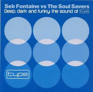 Seb Fontaine Vs The Soul Savers*: Deep, Dark And Funky: The Sound Of Type (CD, Comp, Mixed)