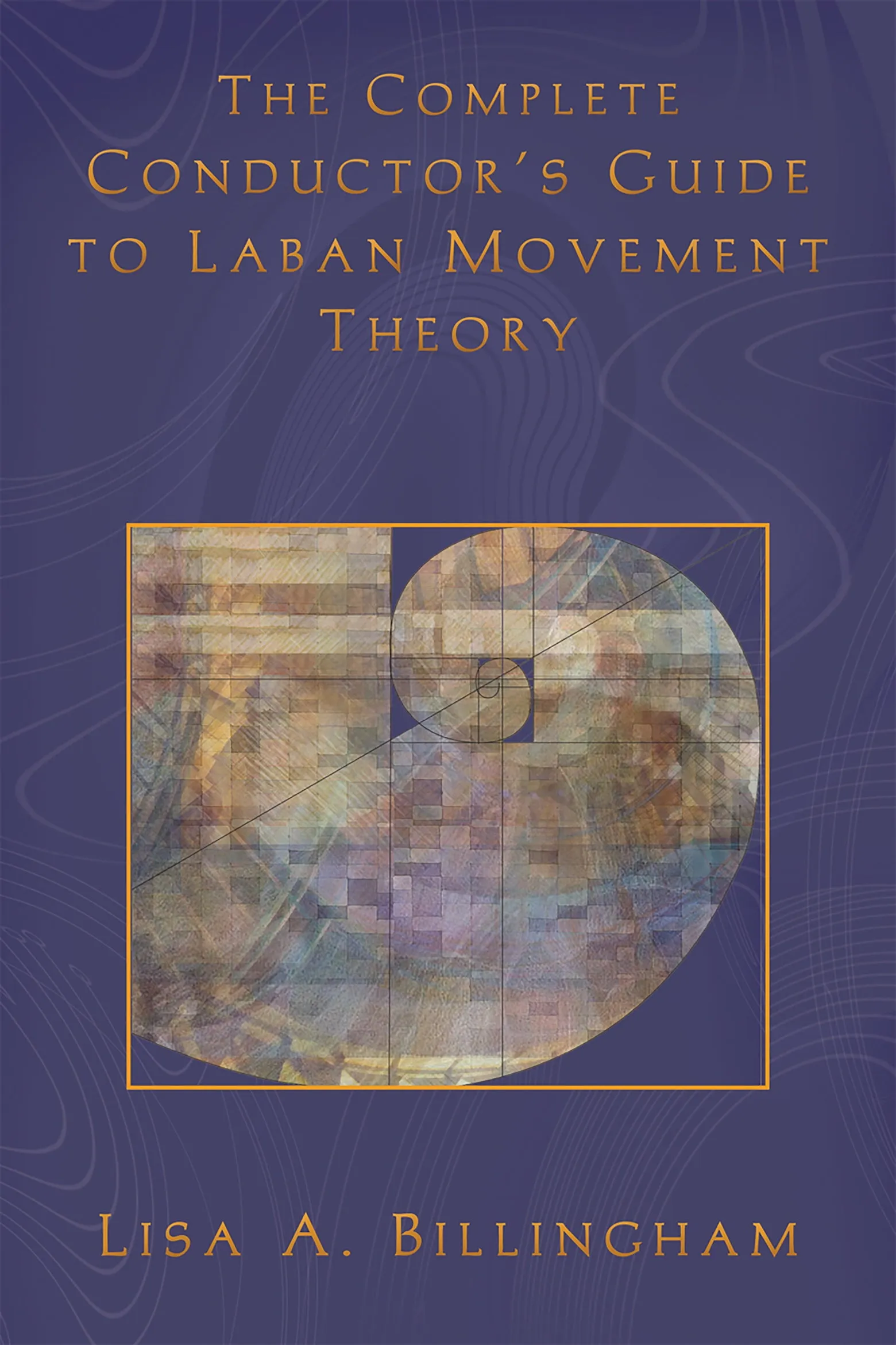 The Complete Conductor's Guide to Laban Movement Theory